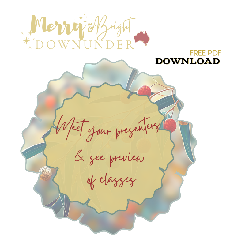 Merry & Bright Downunder Virtual Retreat - Meet the Presenters & Class Sneak Peek