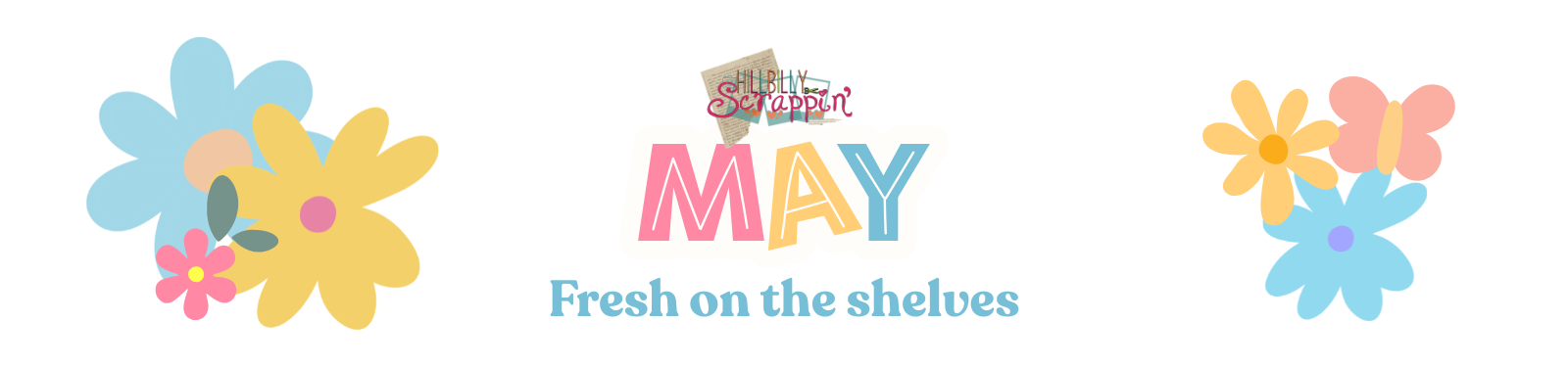 New and Restocked for MAY