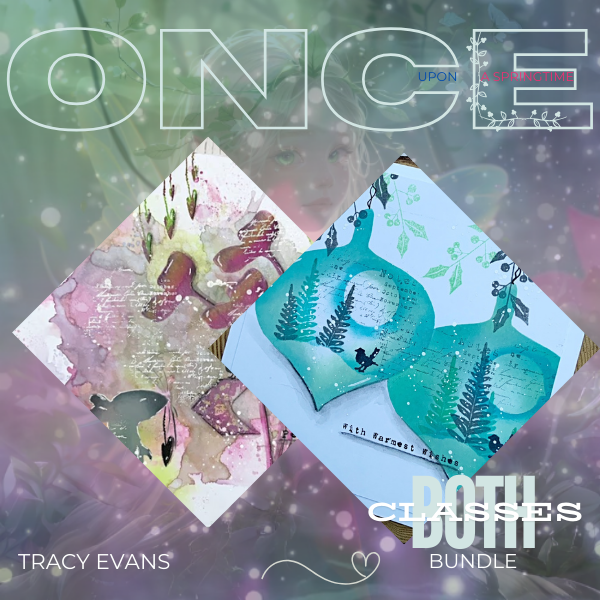 TRACY EVANS'S  ONCE UPON A SPRINGTIME CLASS KIT ~ BUNDLE