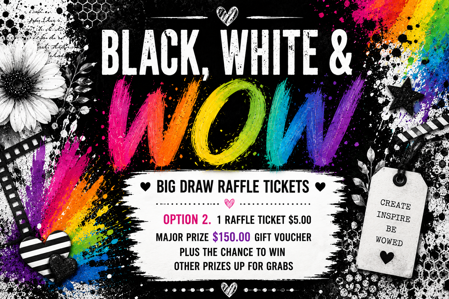 BLACK WHITE AND WOW - Big Draw Raffle Tickets - Option 2 (1 Ticket)