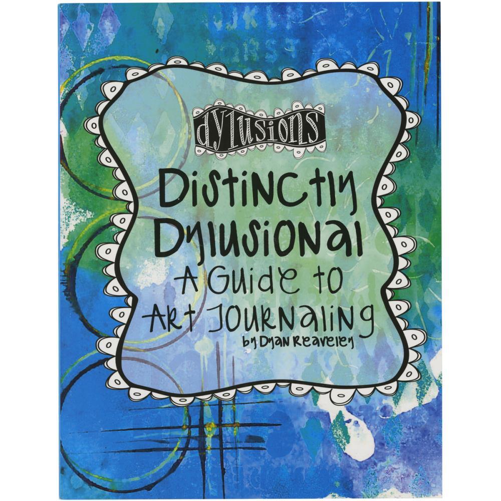 Dylusions - Distinctly Dylusional - A Guide to Art Journaling