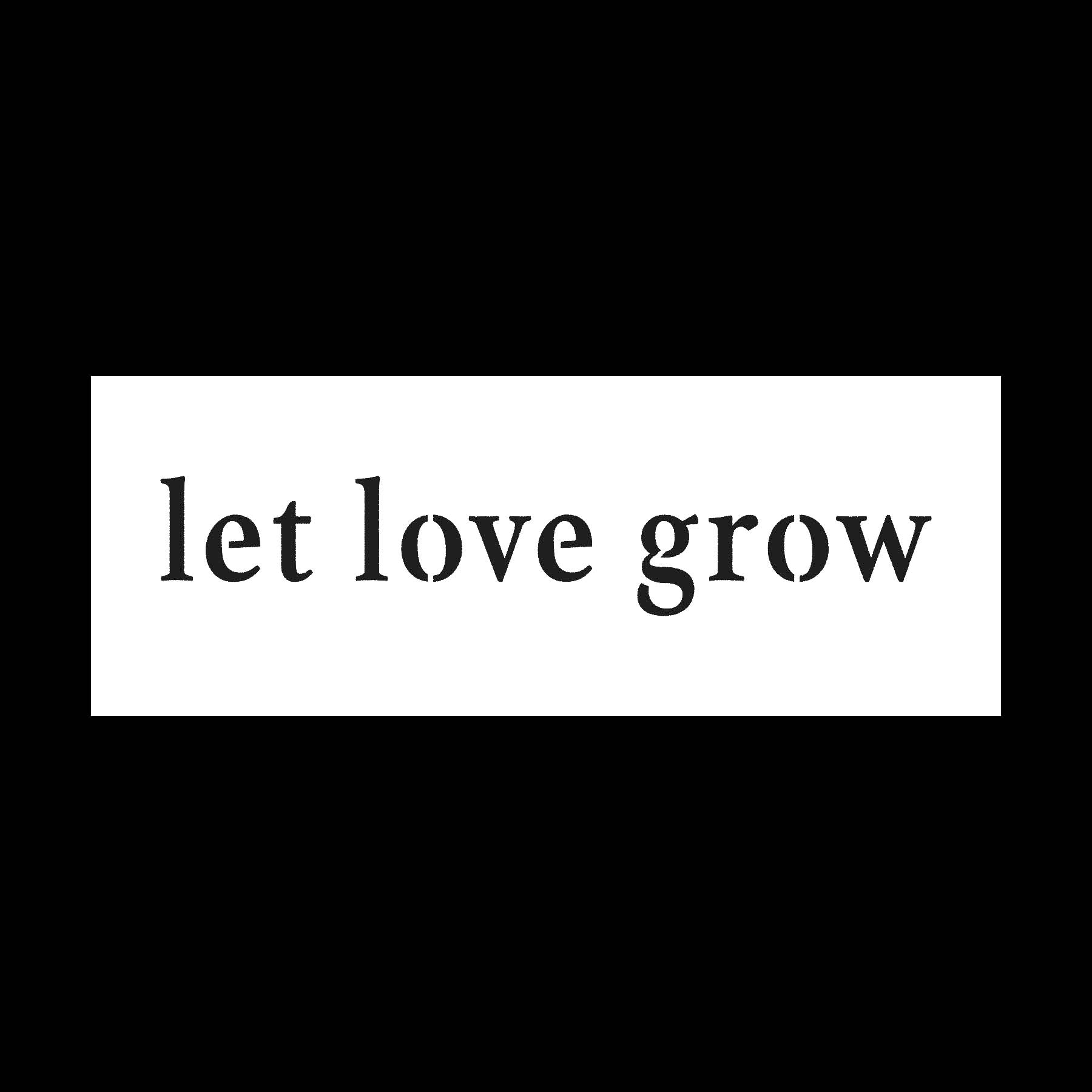 TCW Let Love Grow Rustic Sign Stencil